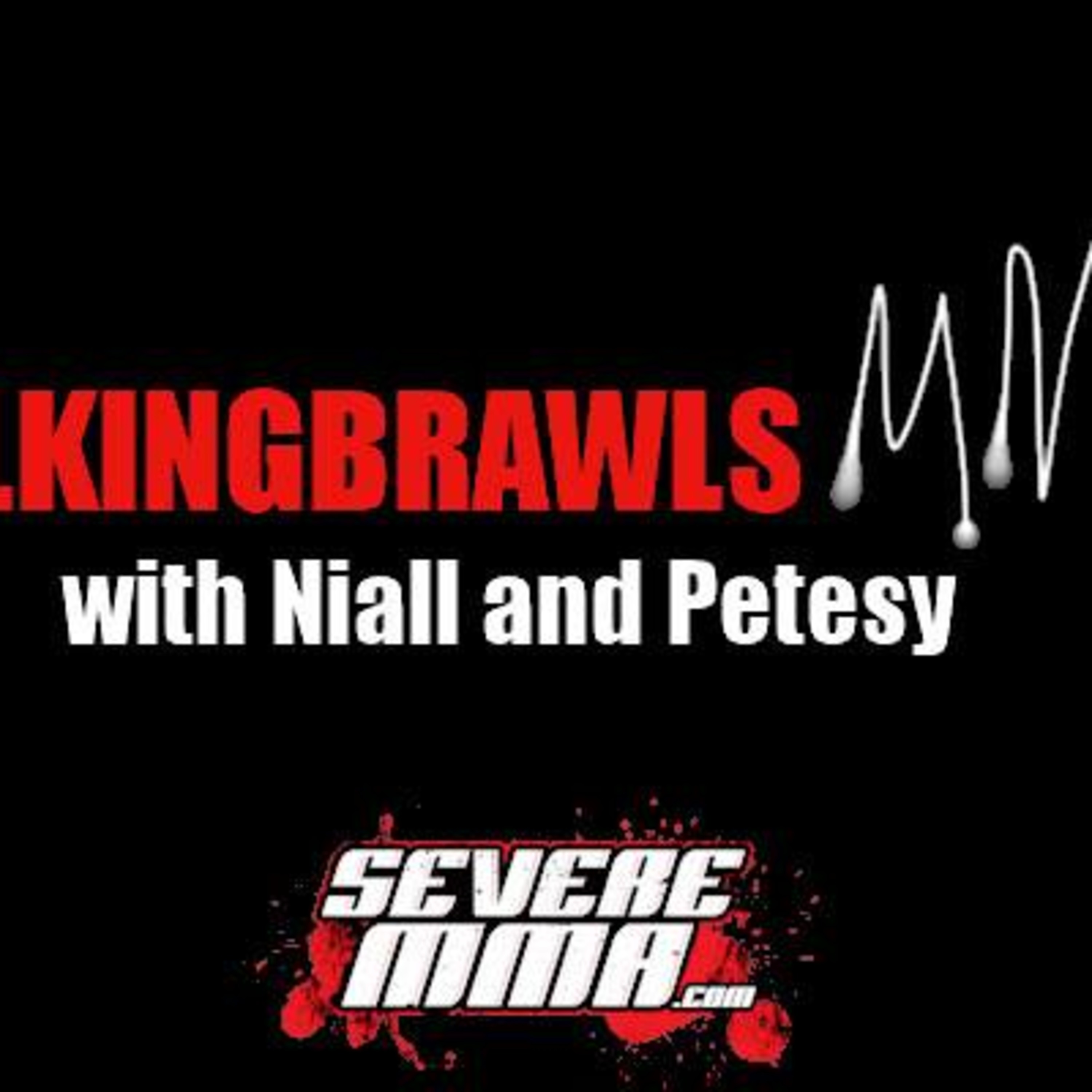 Episode 124 of Talking Brawls on SevereMMA.com featuring Paul Daley episode artwork