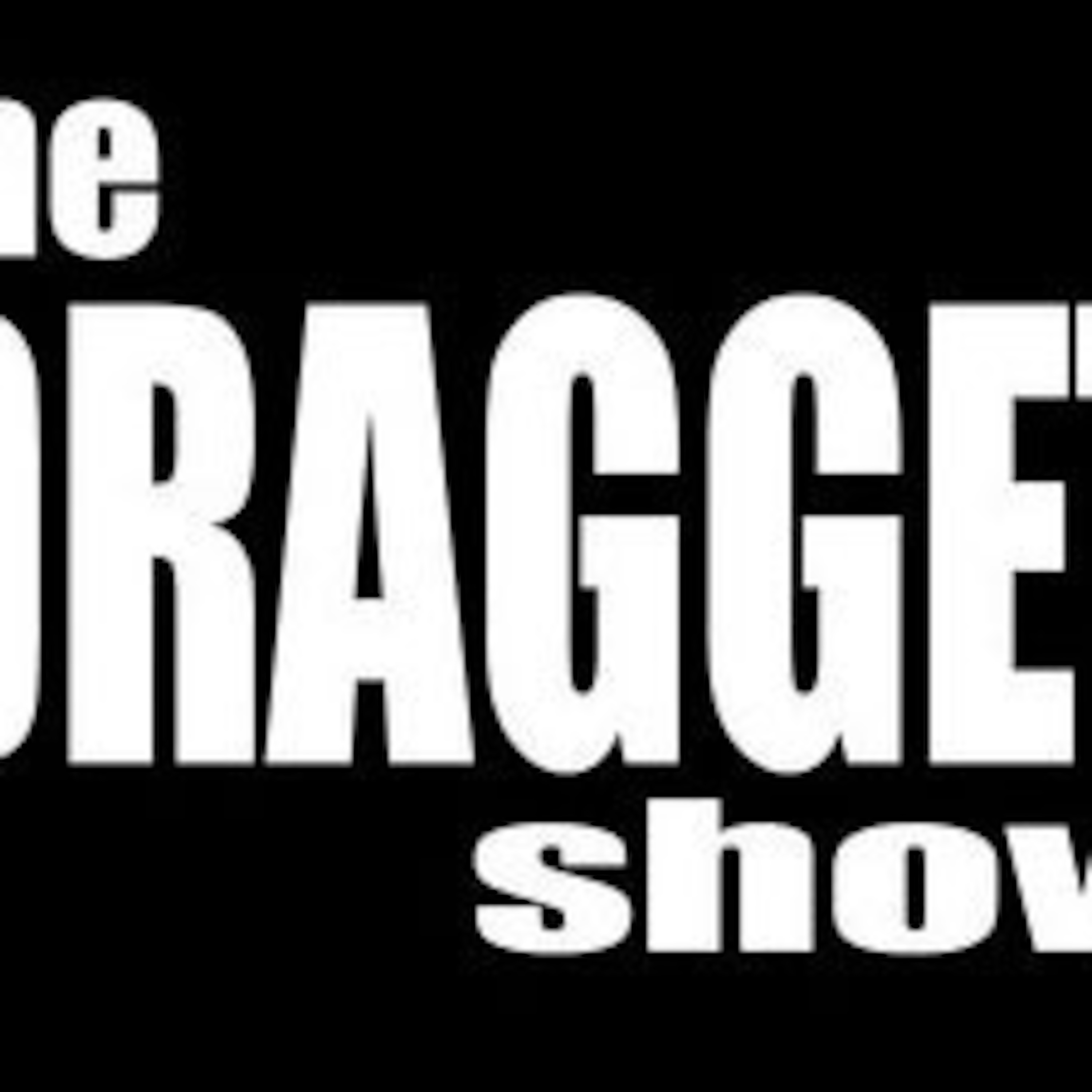 The Dragget Show