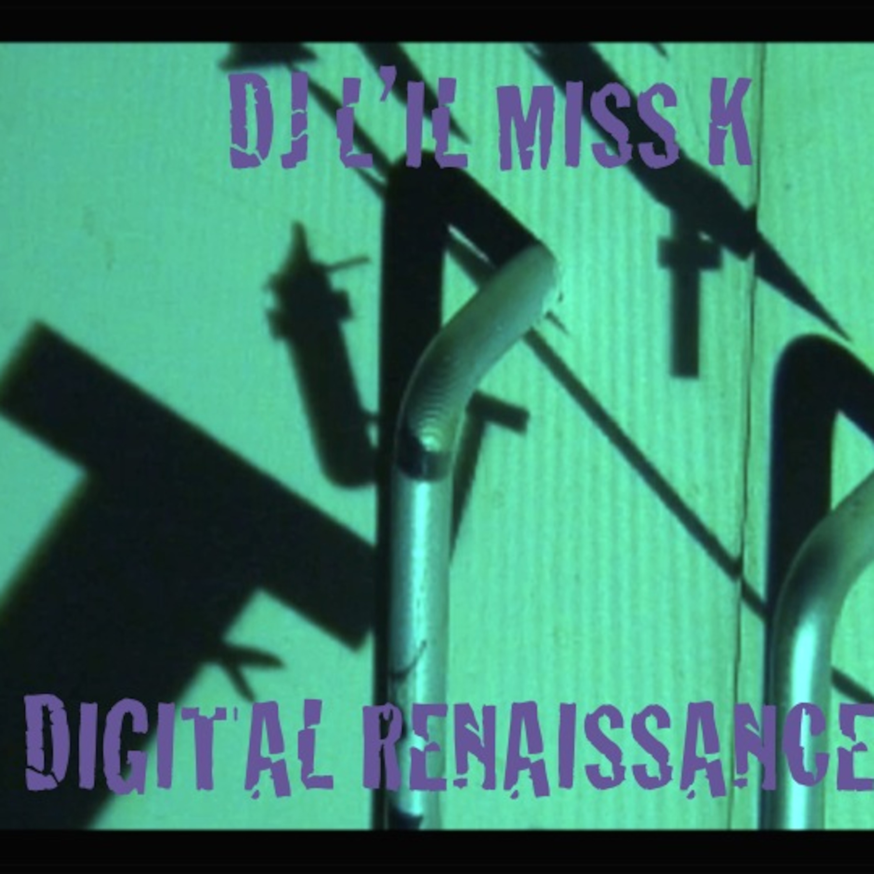 DJ L'il Miss K - Digital Renaissance