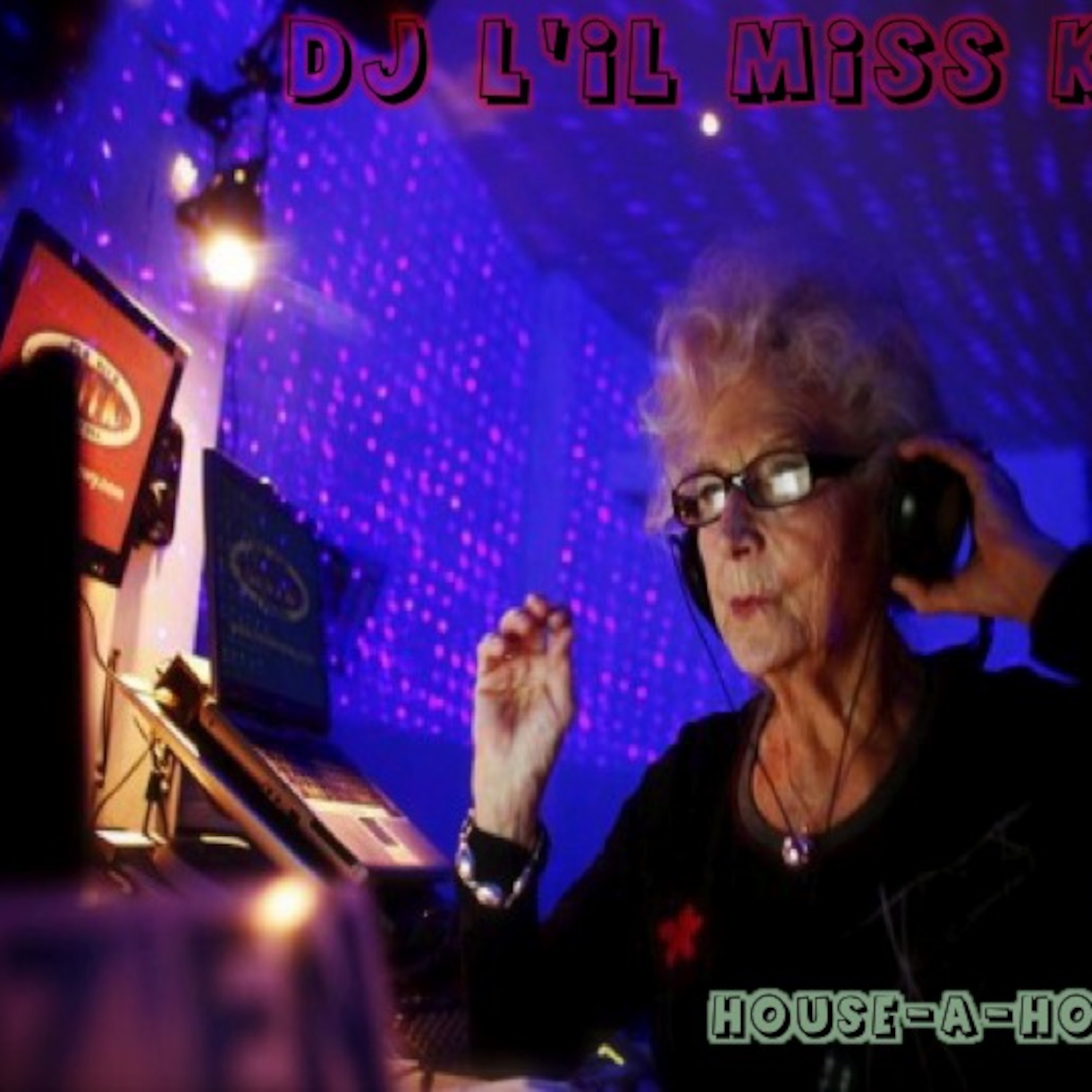 DJ L'il Miss K - House-A-Holic