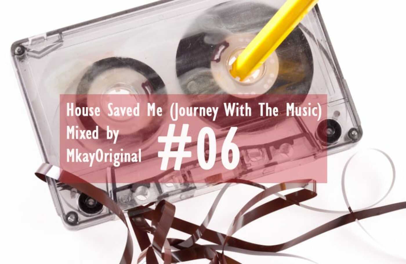 House Saved Me (Journey With The Music) Mixes