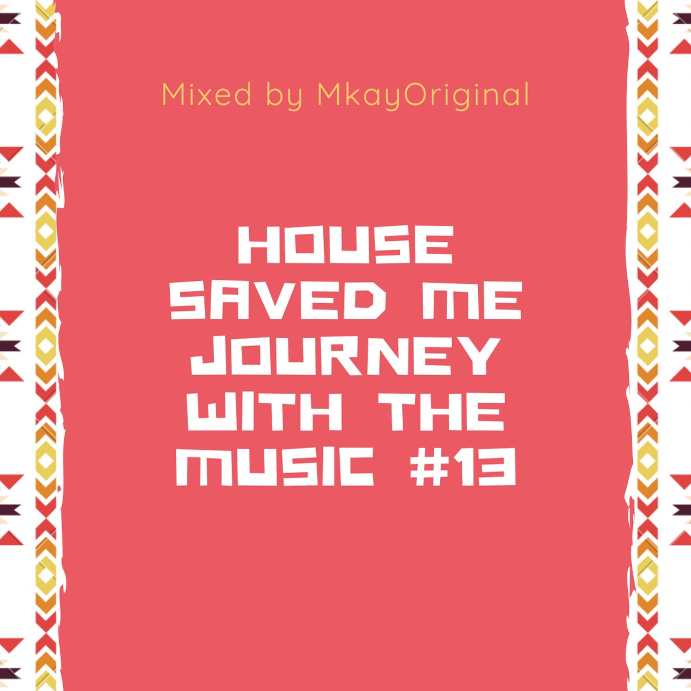 House Saved Me (Journey With The Music) Mixes