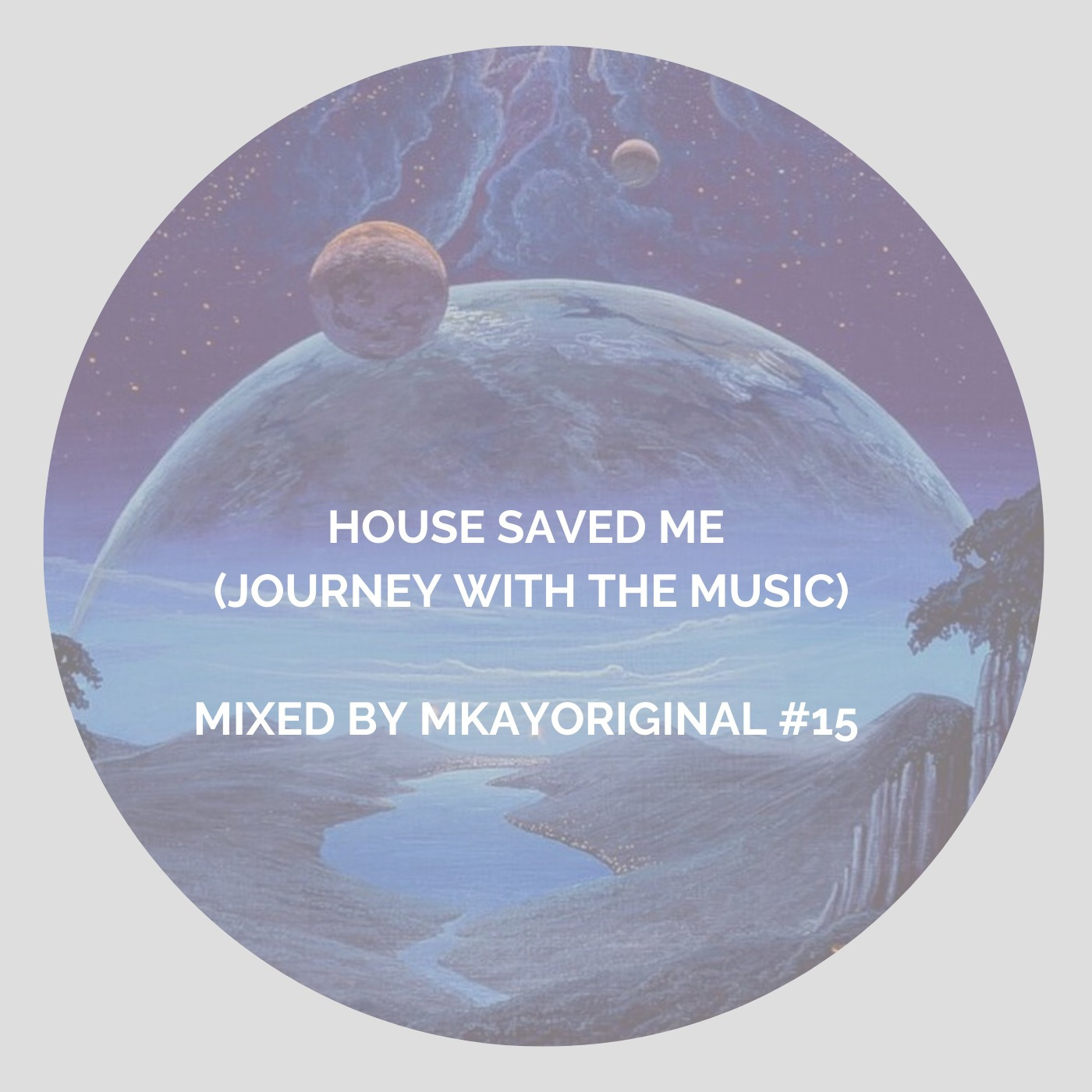 House Saved Me (Journey With The Music) Mixes
