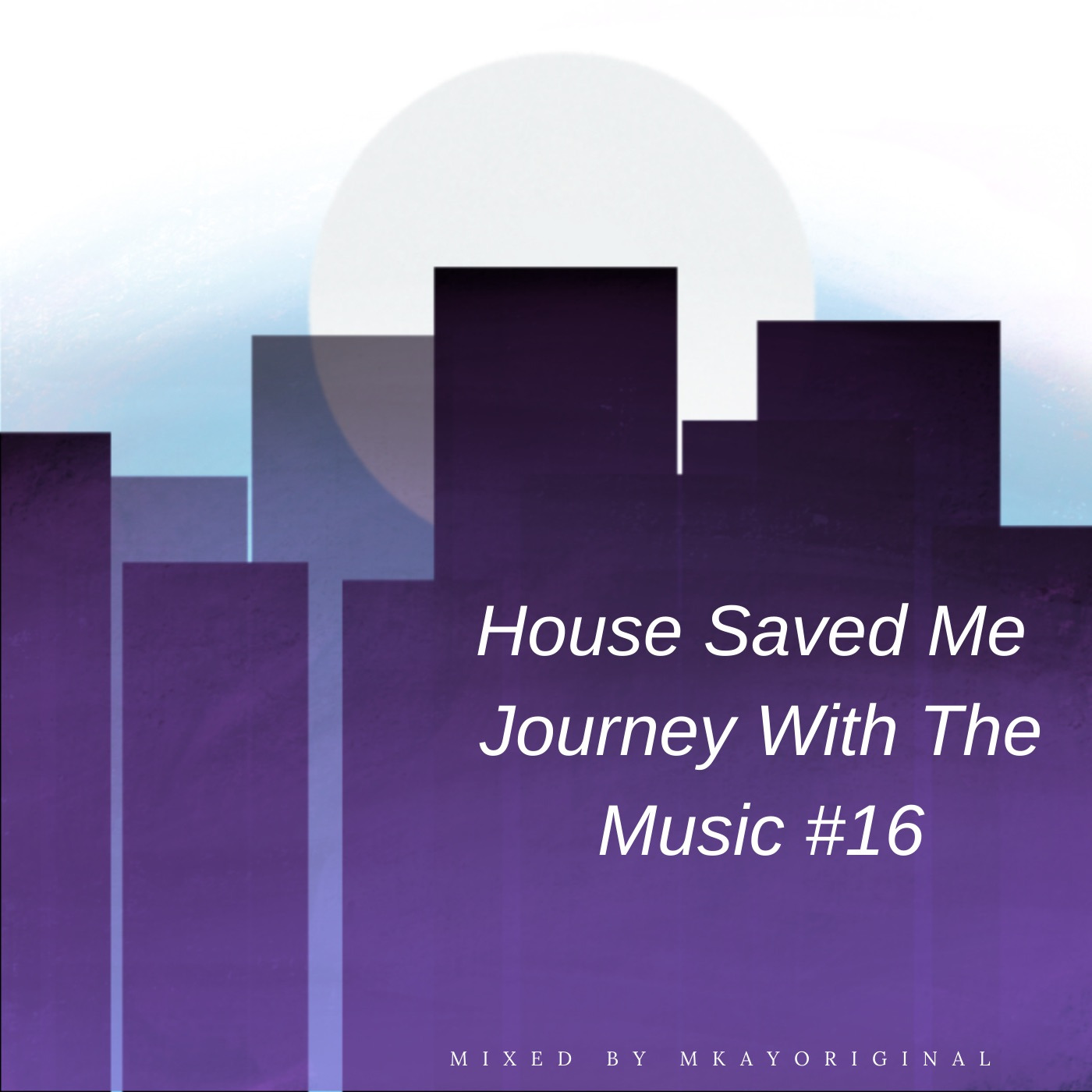 House Saved Me (Journey With The Music) Mixes