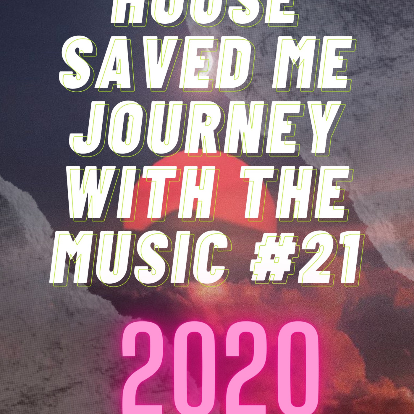 House Saved Me (Journey With The Music) Mixes