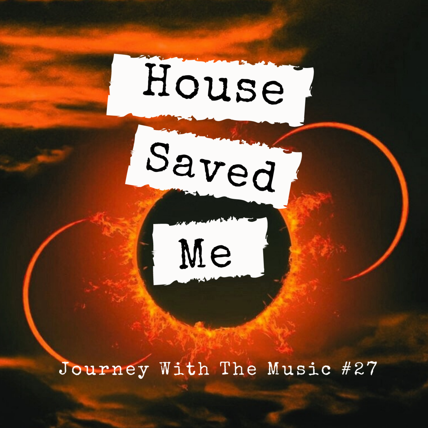 House Saved Me (Journey With The Music) Mixes