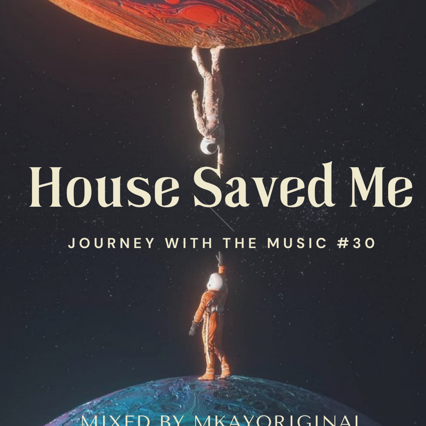 House Saved Me (Journey With The Music) Mixes