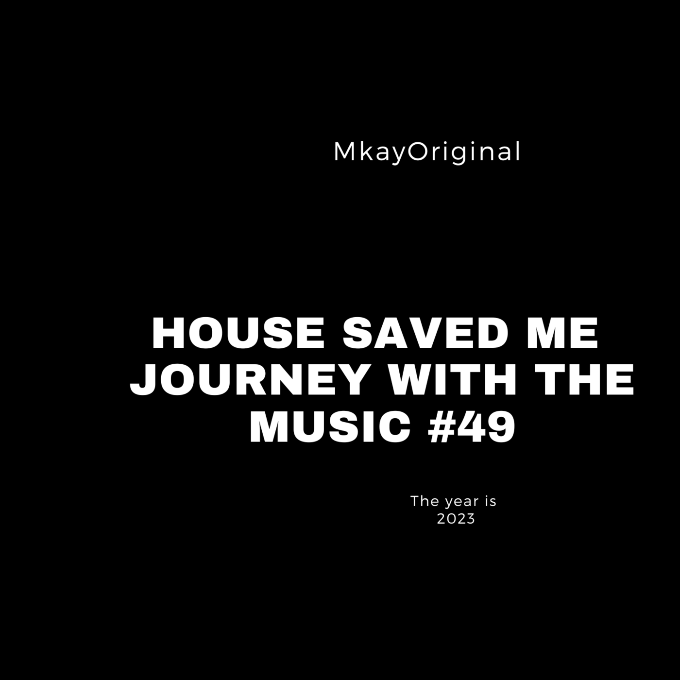 House Saved Me (Journey With The Music) Mixes