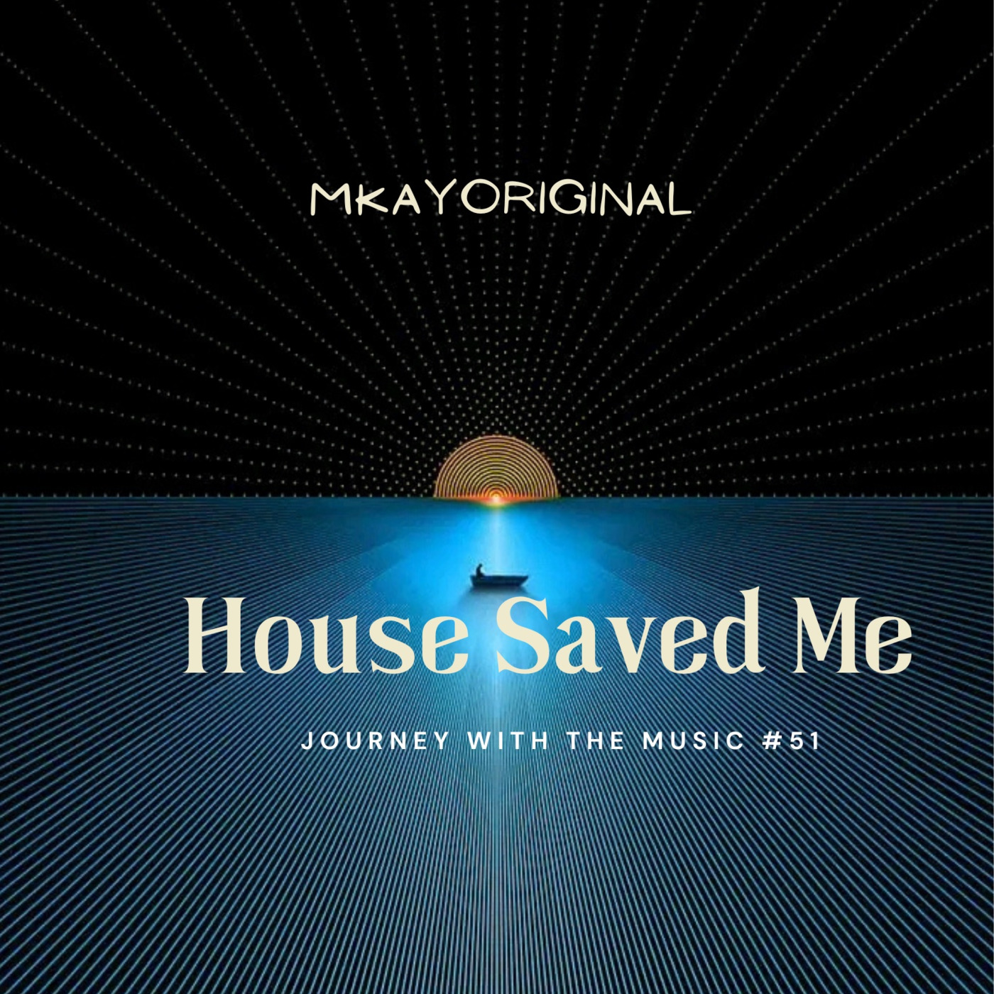 House Saved Me (Journey With The Music) Mixes