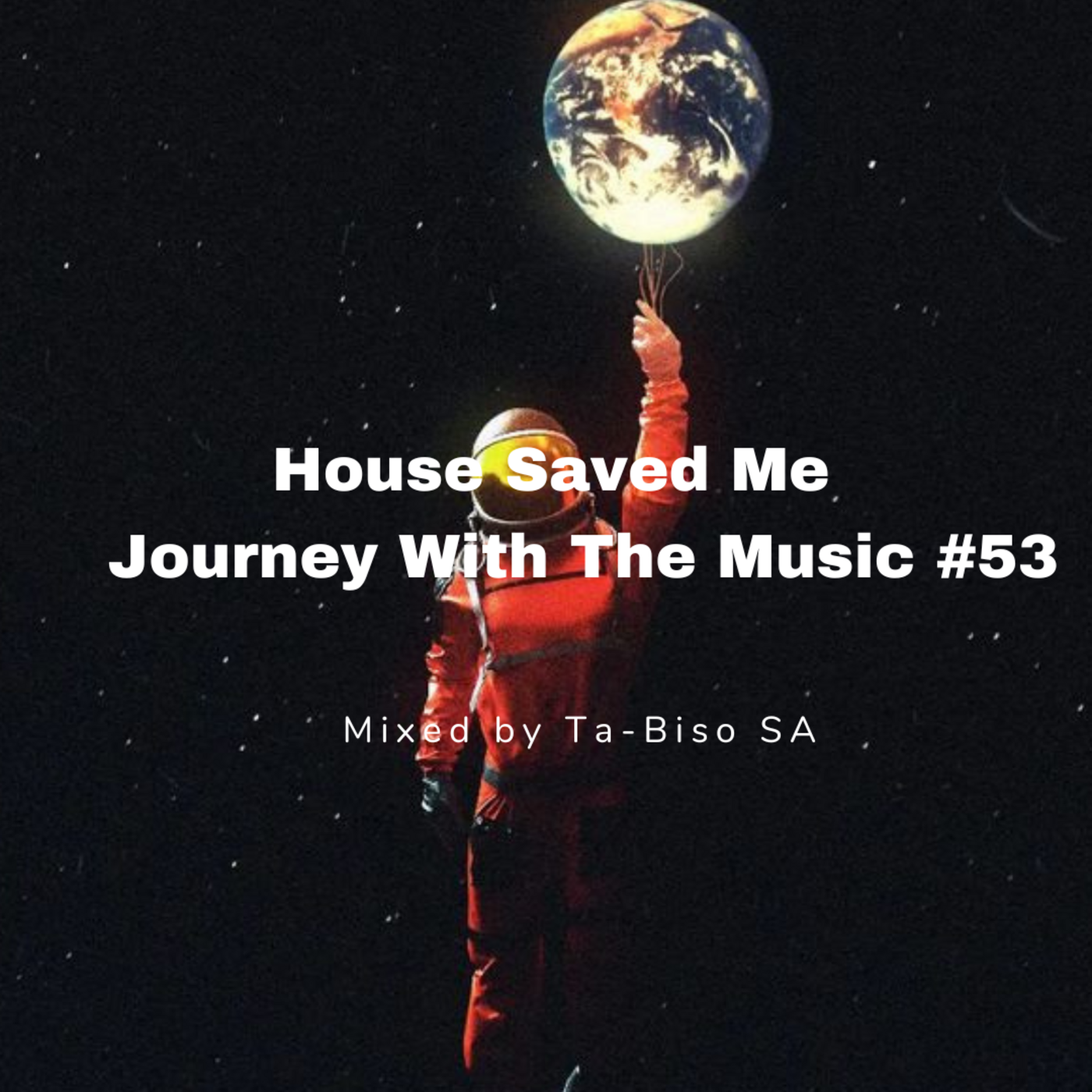 House Saved Me (Journey With The Music) Mixes