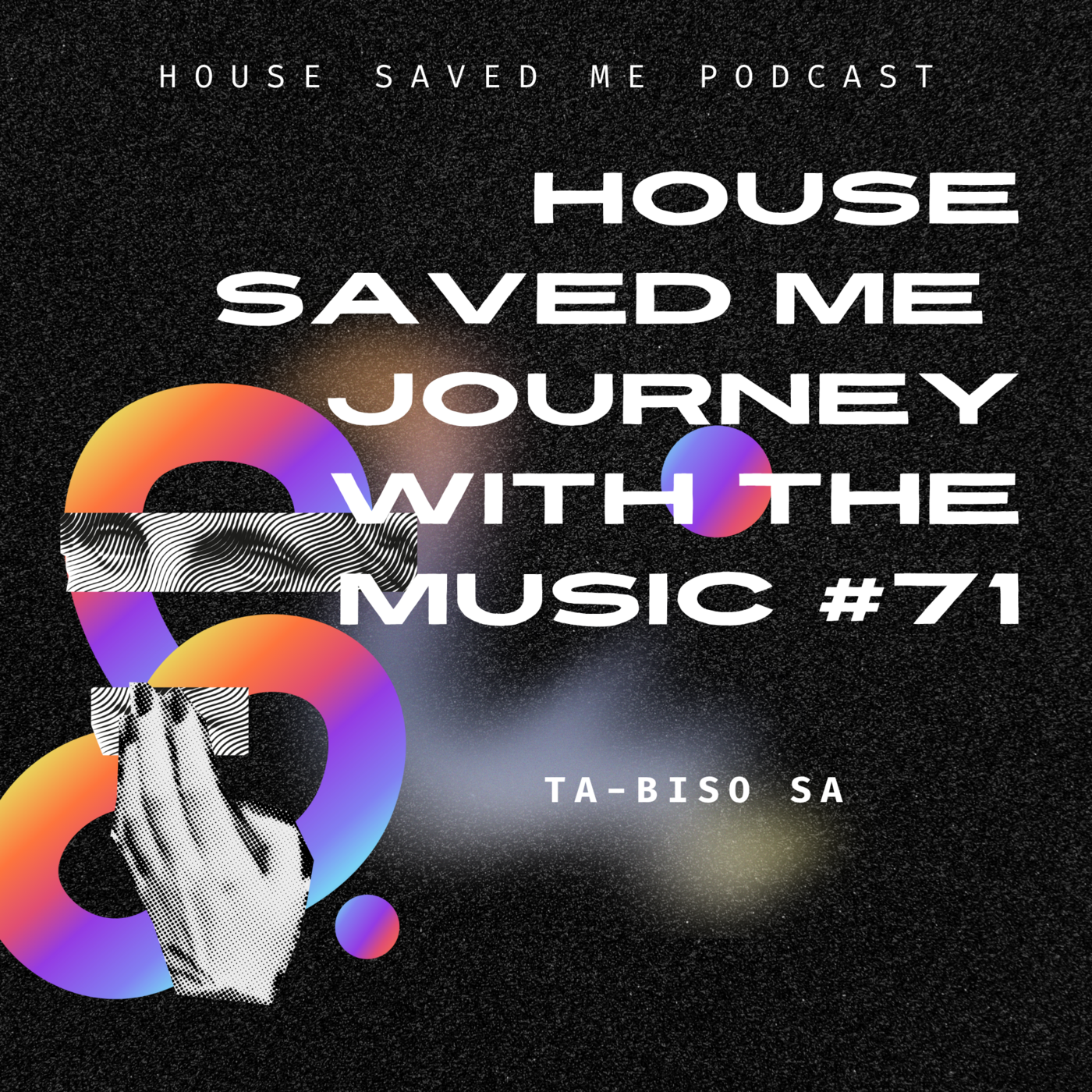 House Saved Me (Journey With The Music) Mixes