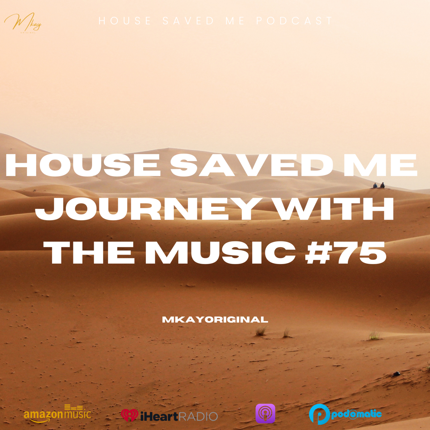Episode 93: House Saved Me (Journey With The Music) Mixed by MkayOriginal #75 episode artwork