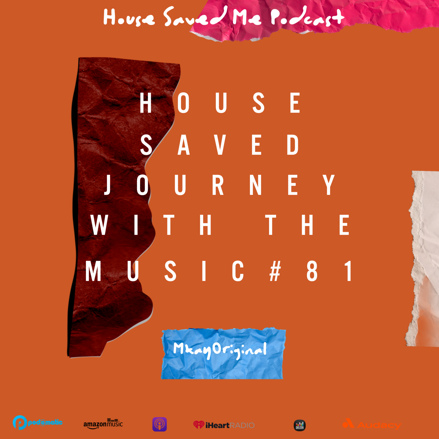 Episode 99: House Saved Me (Journey With The Music) Mixed by MkayOriginal #81 episode artwork