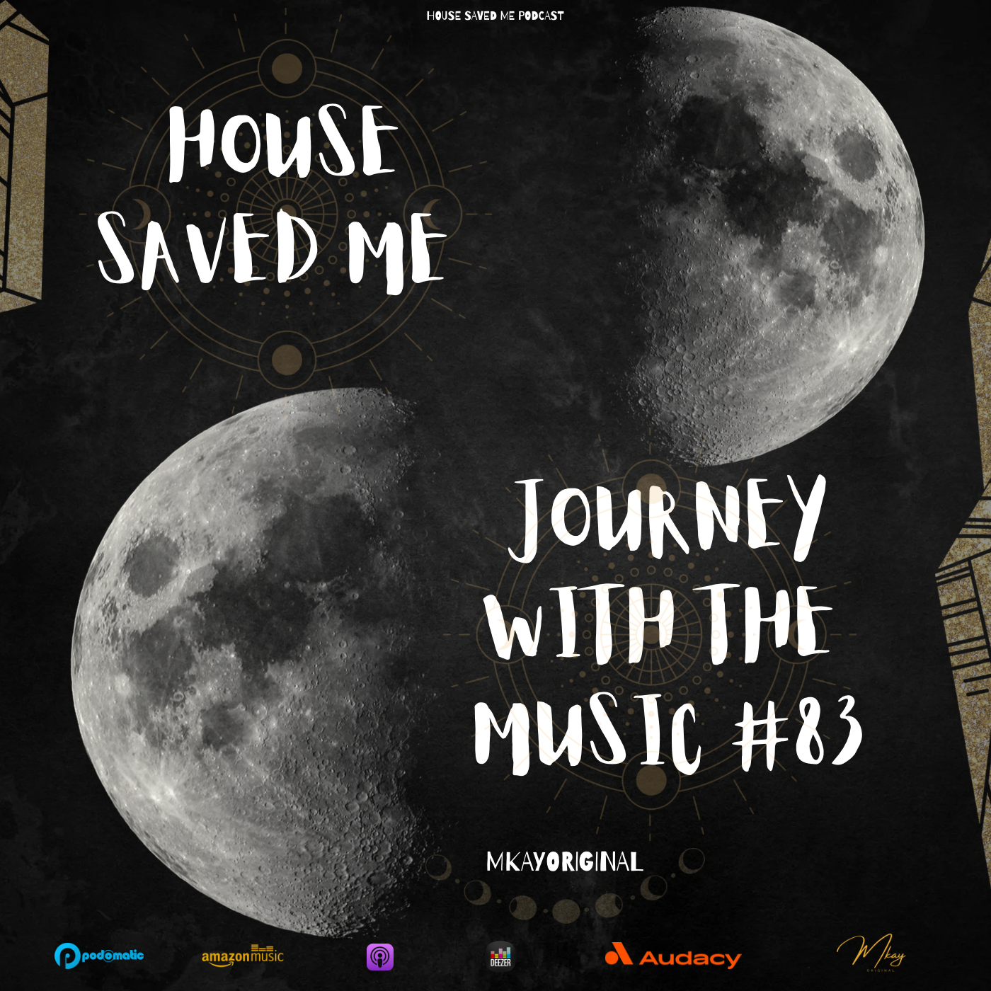 Episode 101: House Saved Me (Journey With The Music) Mixed by MkayOriginal #83 episode artwork