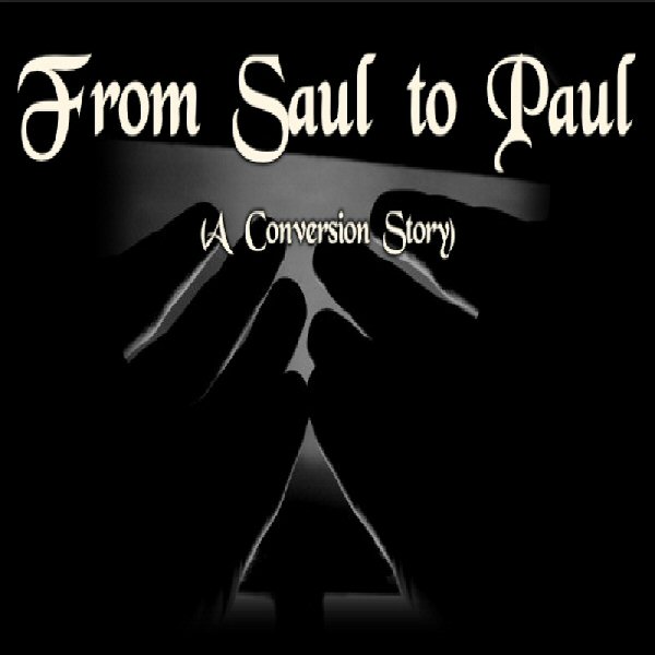 Pastor Ray Garcia - Conversion of Saul to Paul - 06-11-2017