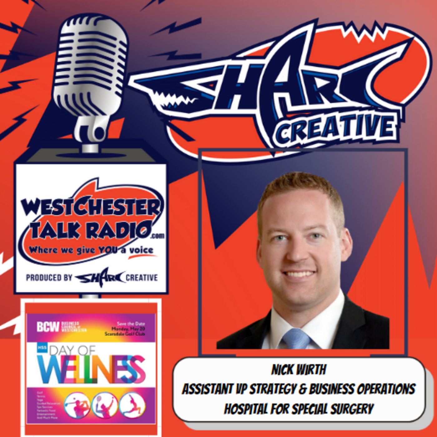Episode 69: Business Council of Westchester/Hospital for Special Surgery's Day of Wellness, featuring Nick Wirth, Assistant VP Strategy and Business Operations