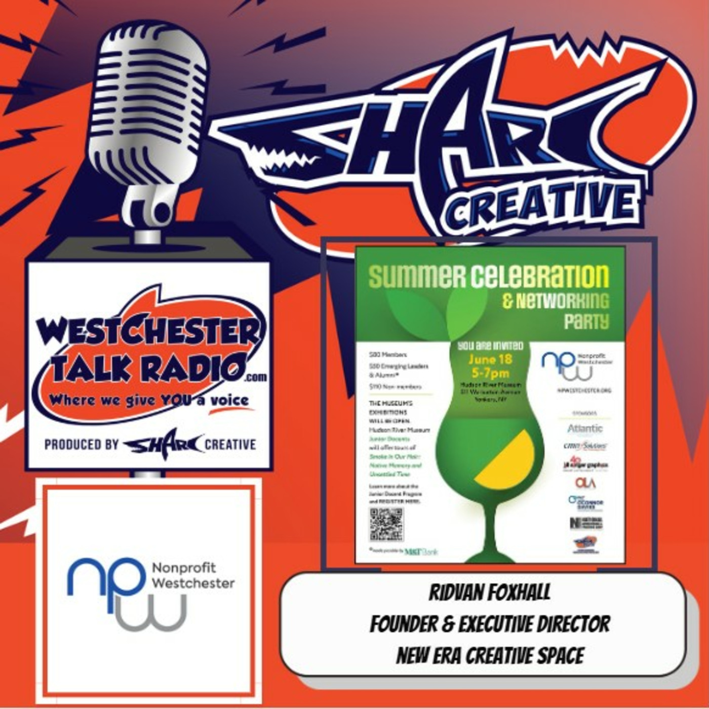 Episode 98: Nonprofit Westchester's 2025 Summer Celebration & Networking Party, featuring Ridvan Foxhall, Founder & Executive Director of New Era Creative Space