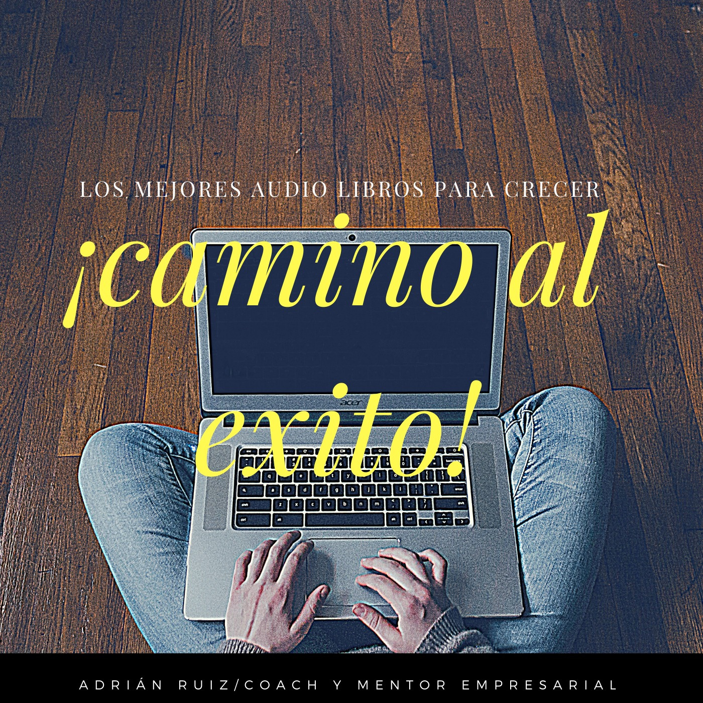 El podcast de crecimiento de  Adrián ruiz