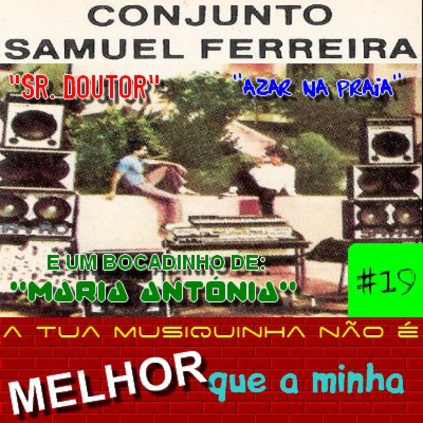 A tua musiquinha não é melhor que a minha #19 episode artwork