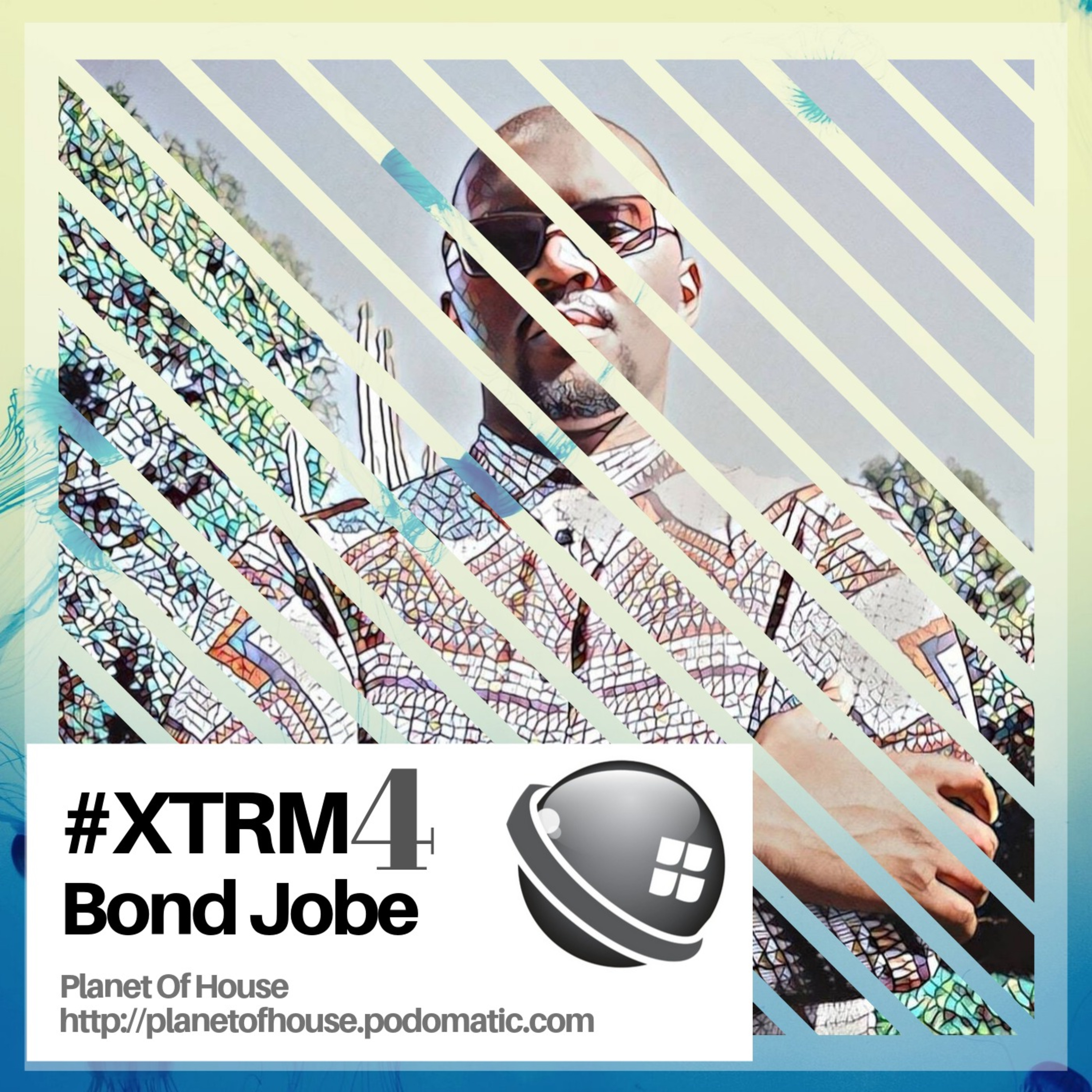 Planet Of House #XTRM4 - Bond Jobe