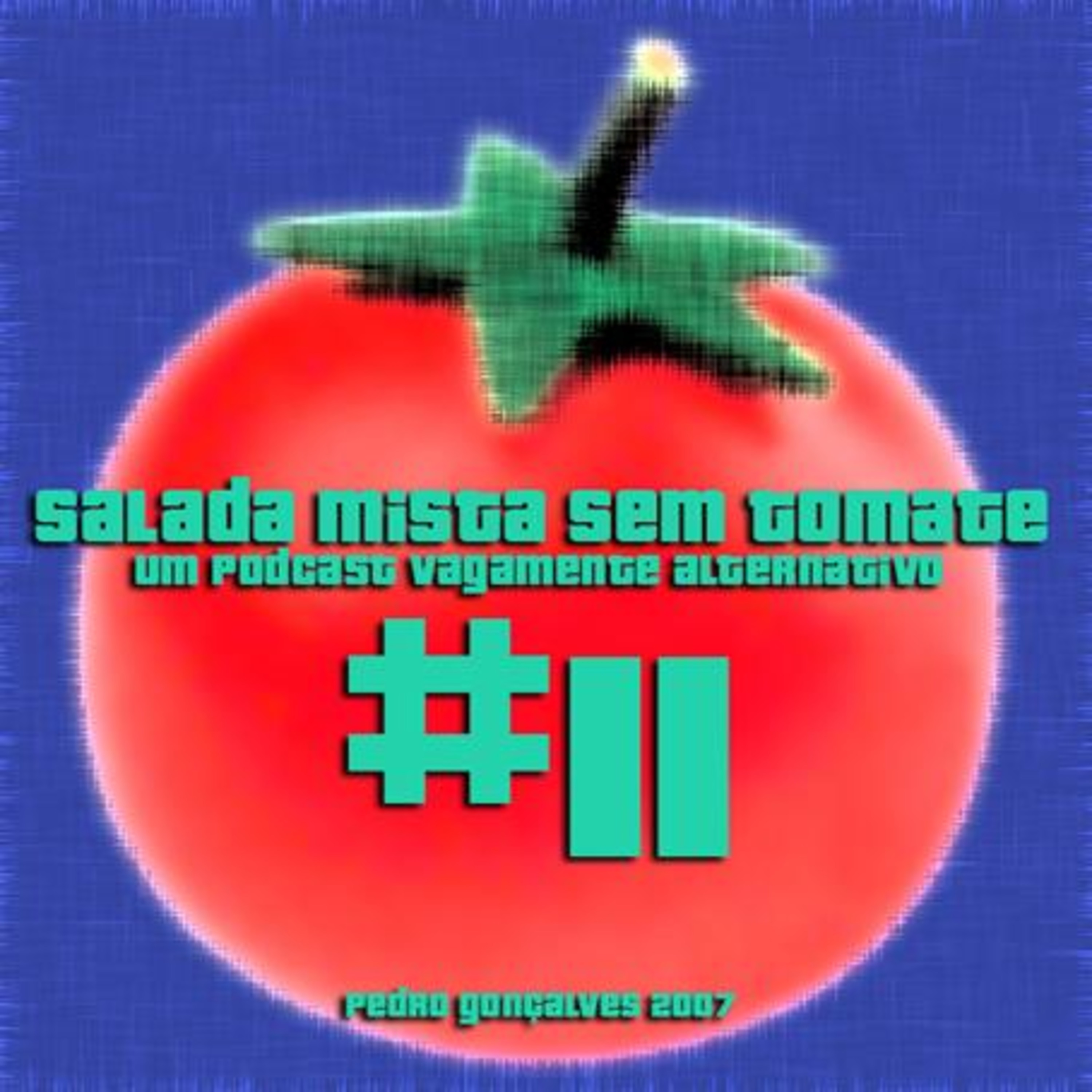 Salada Mista Sem Tomate #11 episode artwork