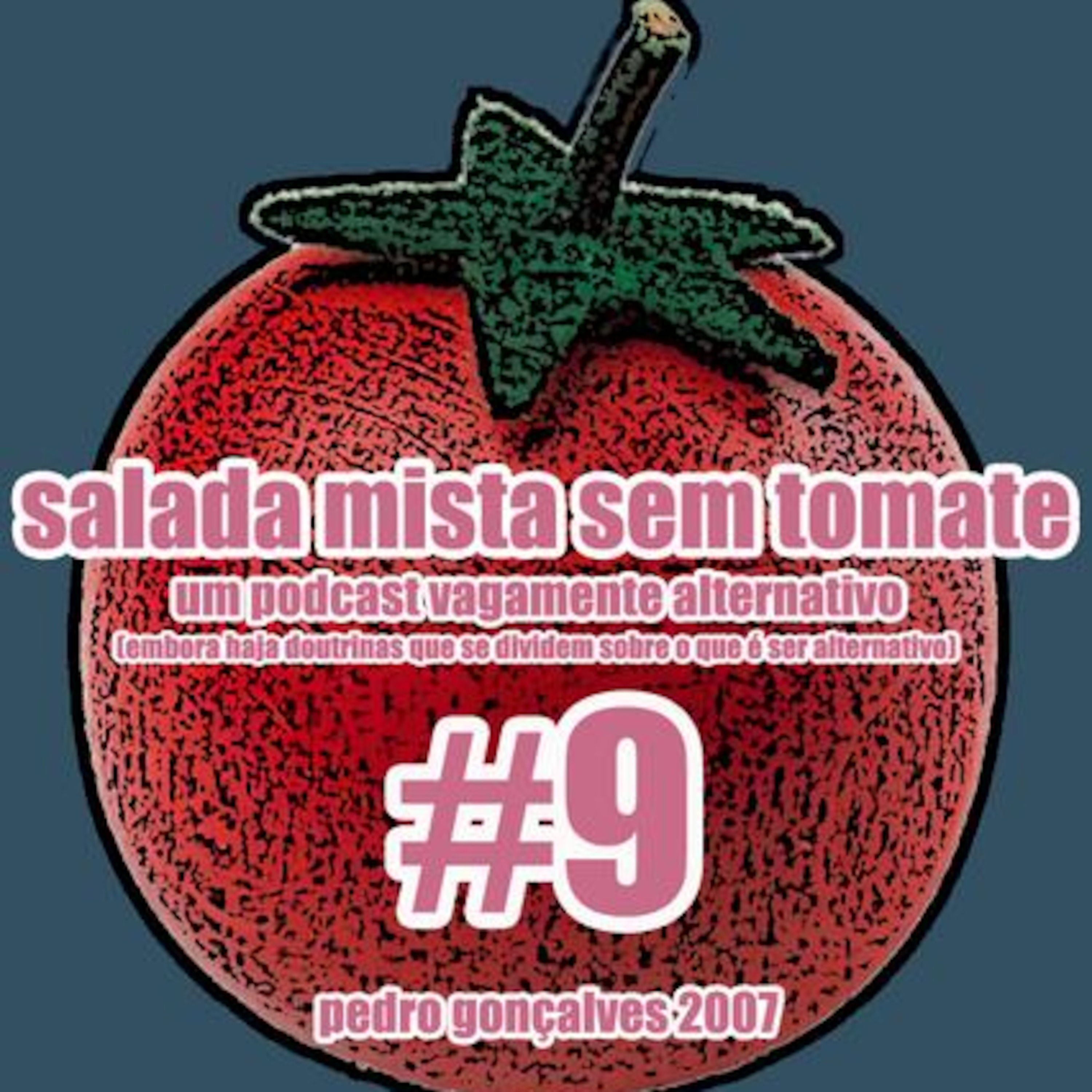 Salada Mista Sem Tomate #9 episode artwork