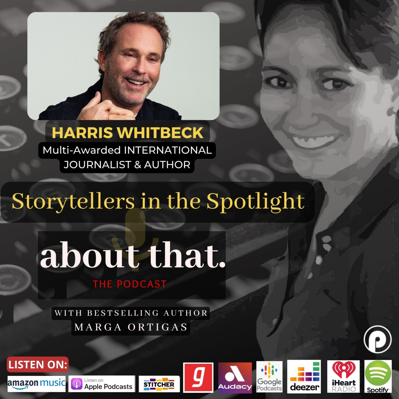 Episode 2: ABOUT THAT: Spotlight on Storytellers: HARRIS WHITBECK