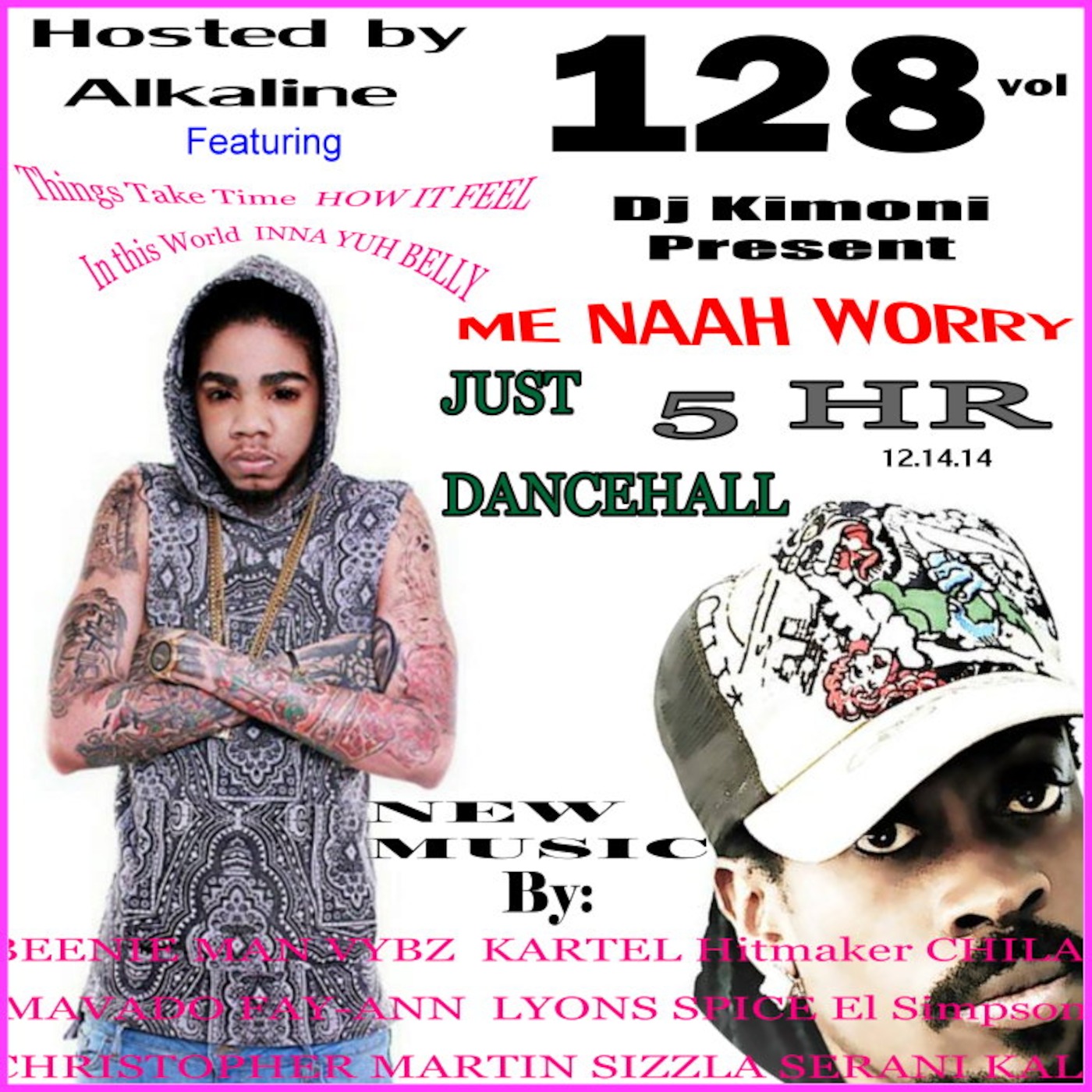 Dj Kimoni JUST DANCEHALL Volume 128 Hosted by Alkaline (Me naah worry) (1 DVD) 12-14-14