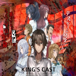 King's Game The Animation The Podcast