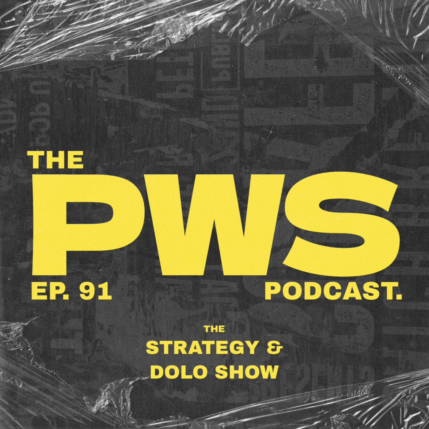 Episode 91: PWS Podcast EP. 91 - Ft. THE STRATEGY & DOLO SHOW episode artwork
