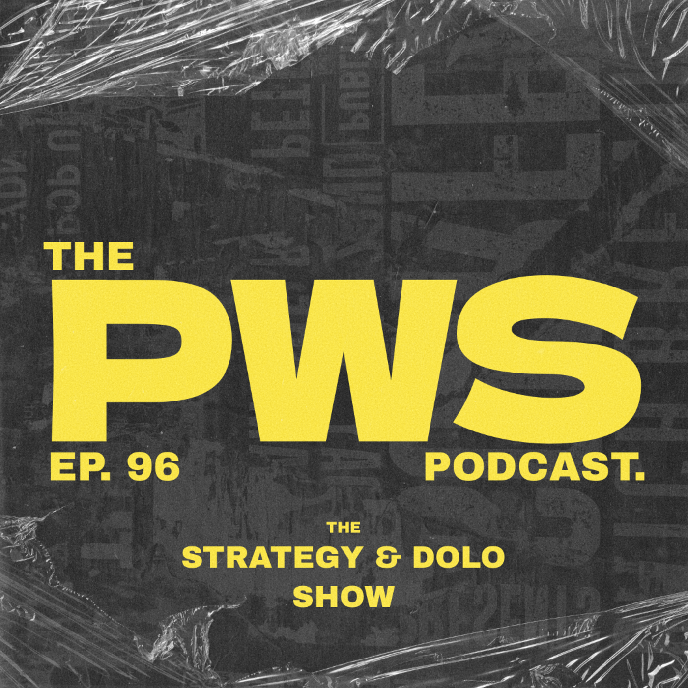 Episode 96: PWS Podcast EP. 96 - Ft. THE STRATEGY & DOLO SHOW episode artwork