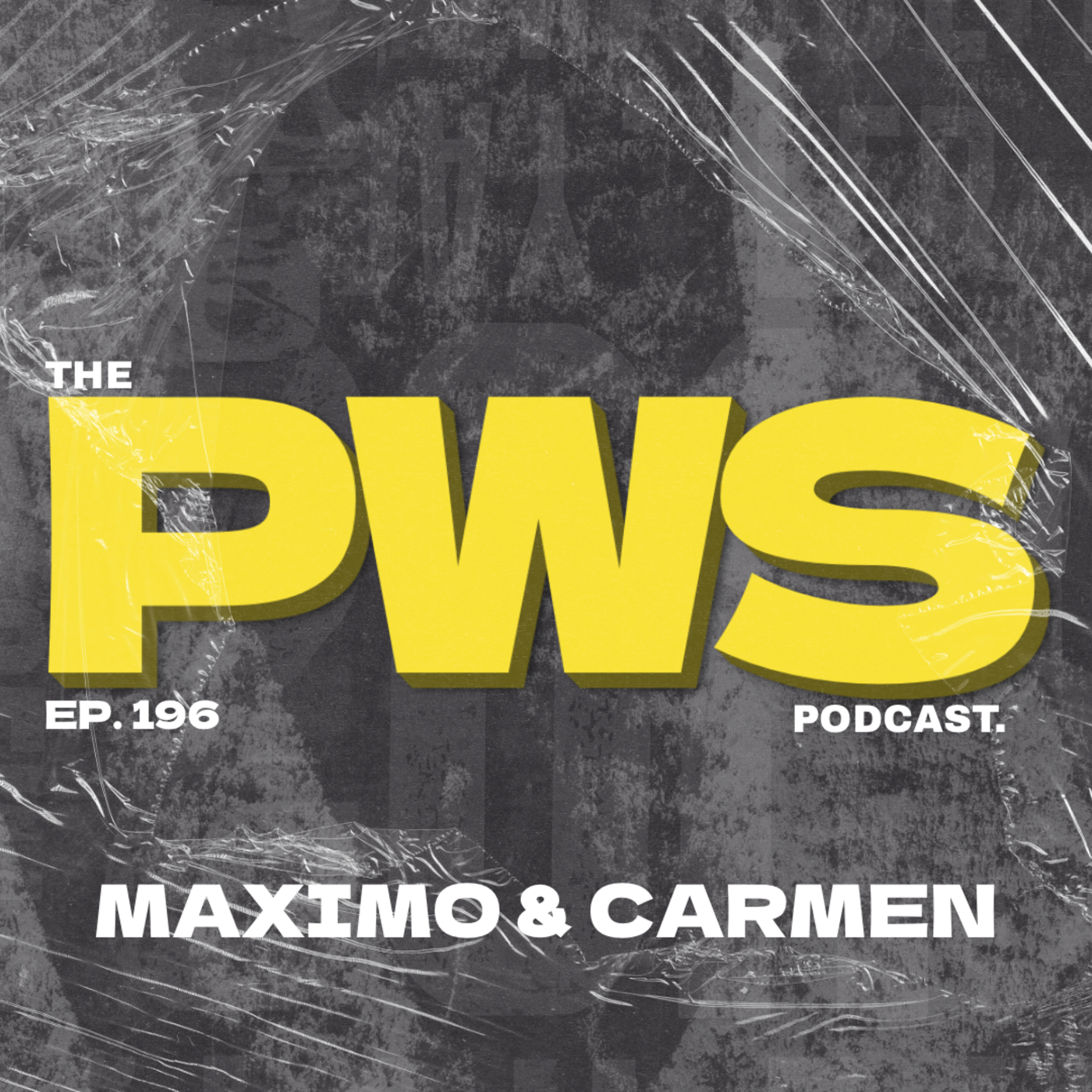 Episode 196: PWS Podcast EP. 196 - MAXIMO & CARMEN