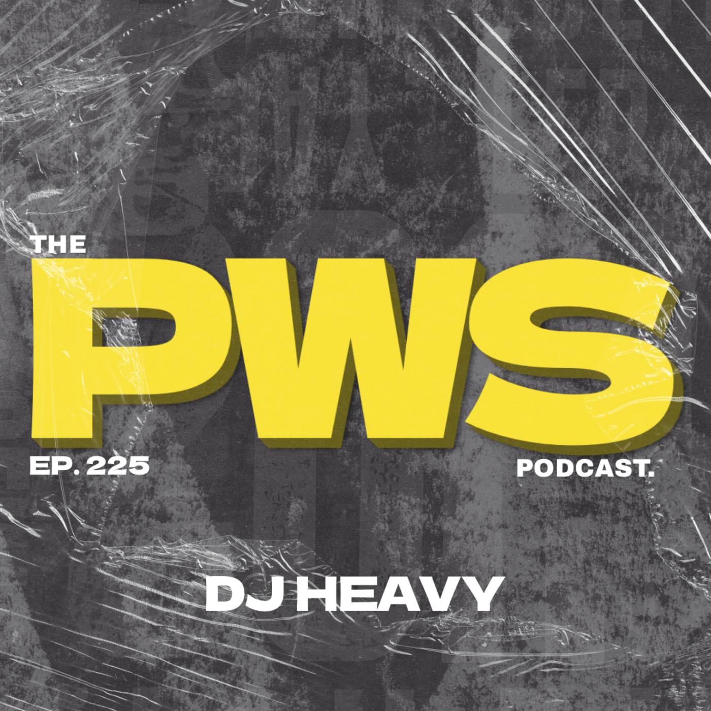 Episode 225: He's Leaving It All Behind! | PWS #225 | w/ DJ Heavy episode artwork