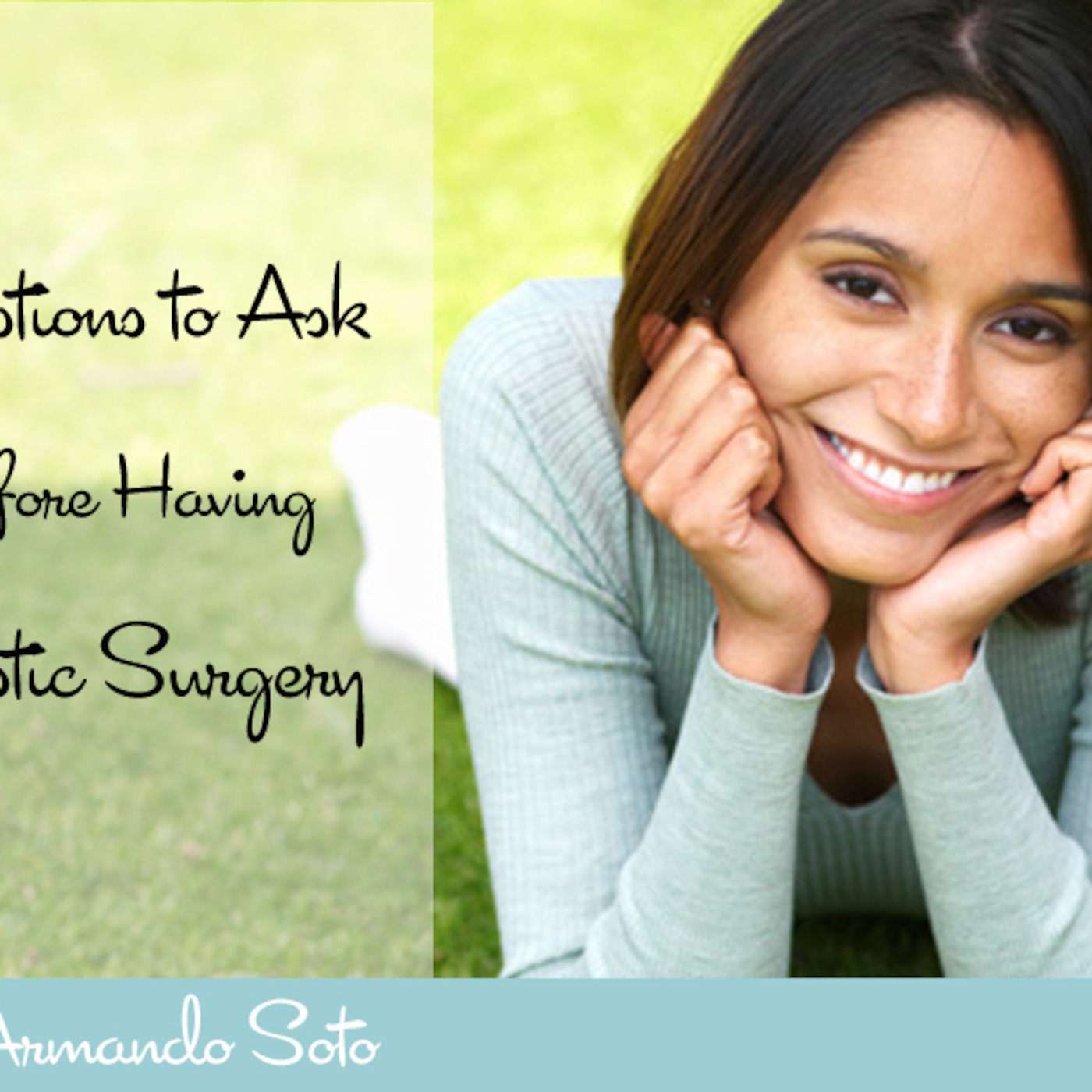 Questions to Ask Before Plastic Surgery with Dr. Armando Soto