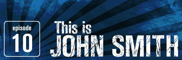 Episode 10: This Is John Smith - "Grace vs Karma"