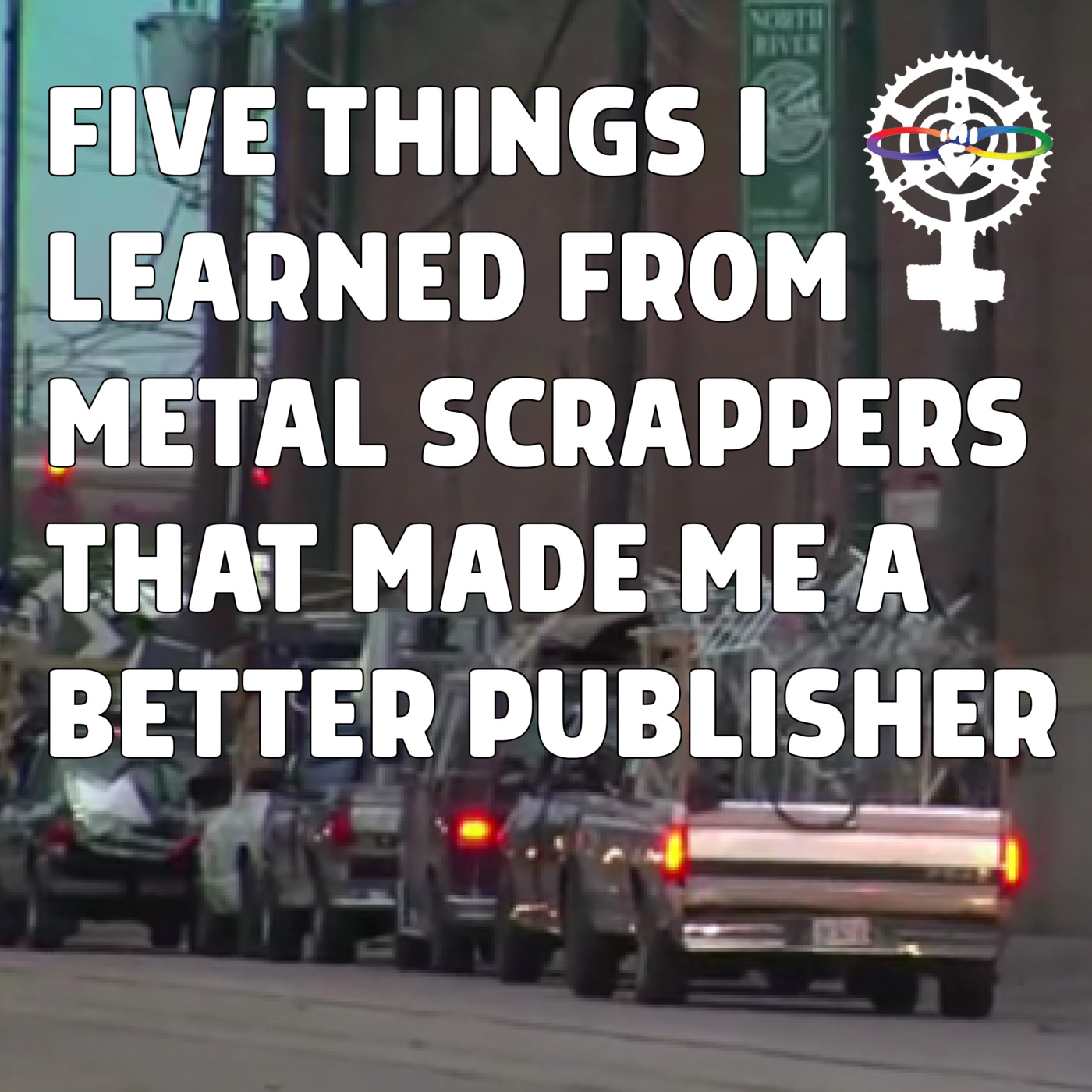 5 Things I Learned from Metal Scrappers that Made Joe a Better Publisher / 5 Things I Learned from Liberal Arts College that Made Elly a Better Publisher episode artwork