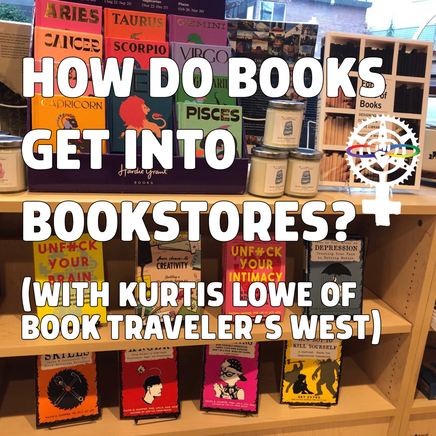 How do books get into bookstores? (with Kurtis Lowe of Book Traveler's West) episode artwork