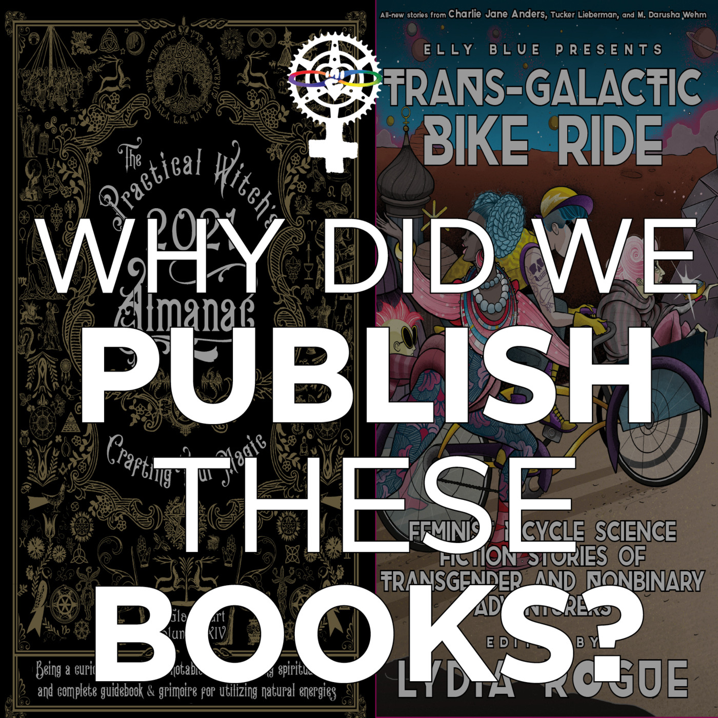 The story of publishing Practical Witch's Almanac 2021 and Trans-Galactic Bike Ride episode artwork