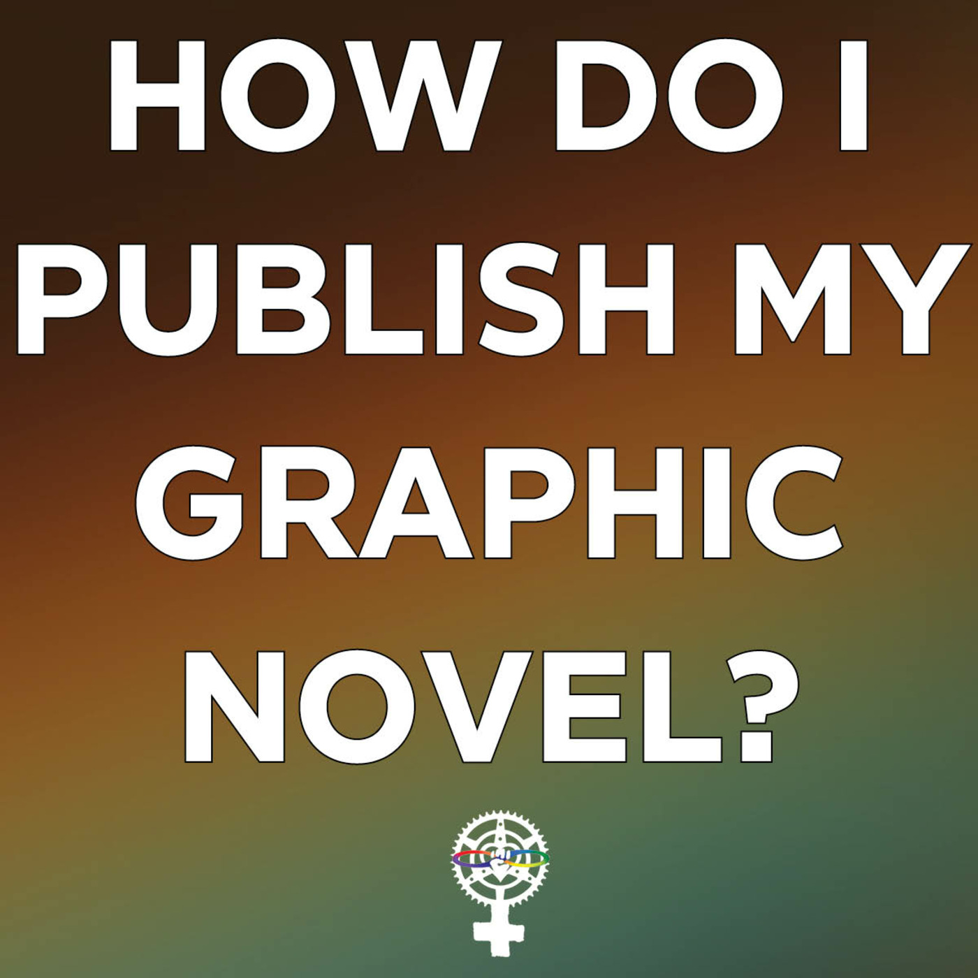Episode 114: How do I publish my graphic novel? episode artwork