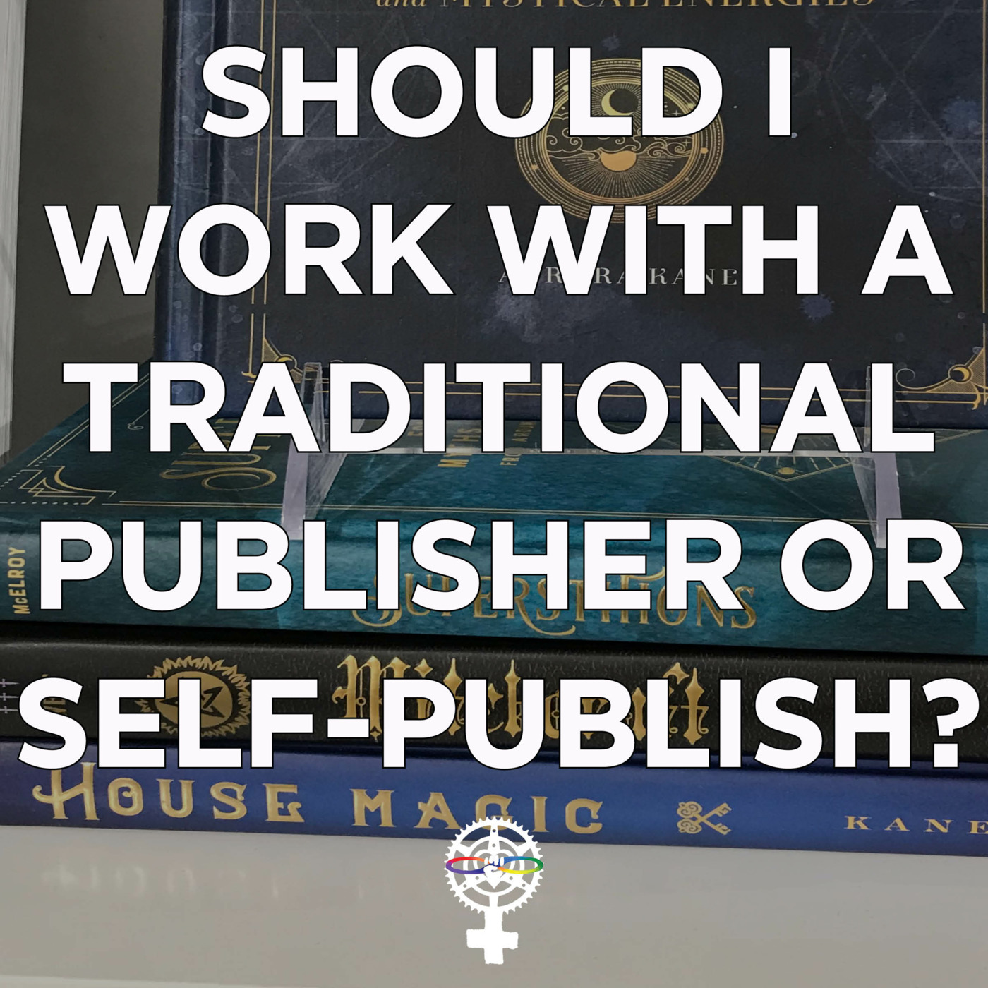 Episode 127: Should I work with a traditional publisher or self-publish? episode artwork