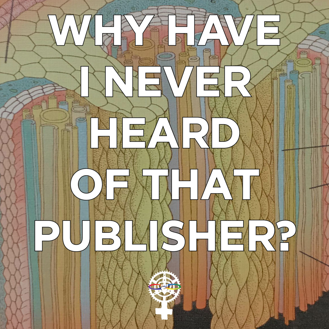 Episode 140: Why Have I Never Heard of that Publisher? episode artwork