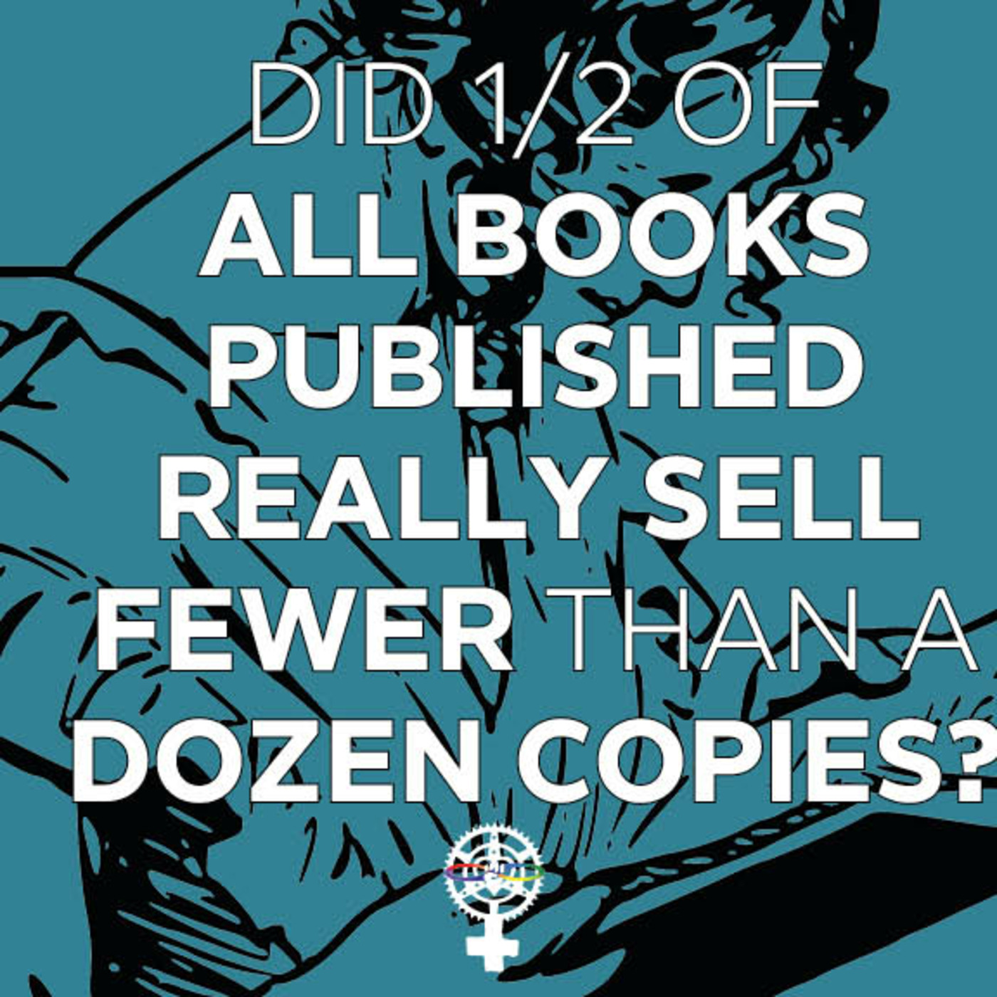 Episode 176: Did 1/2 of books published in 2021 really sell fewer than 12 copies? episode artwork