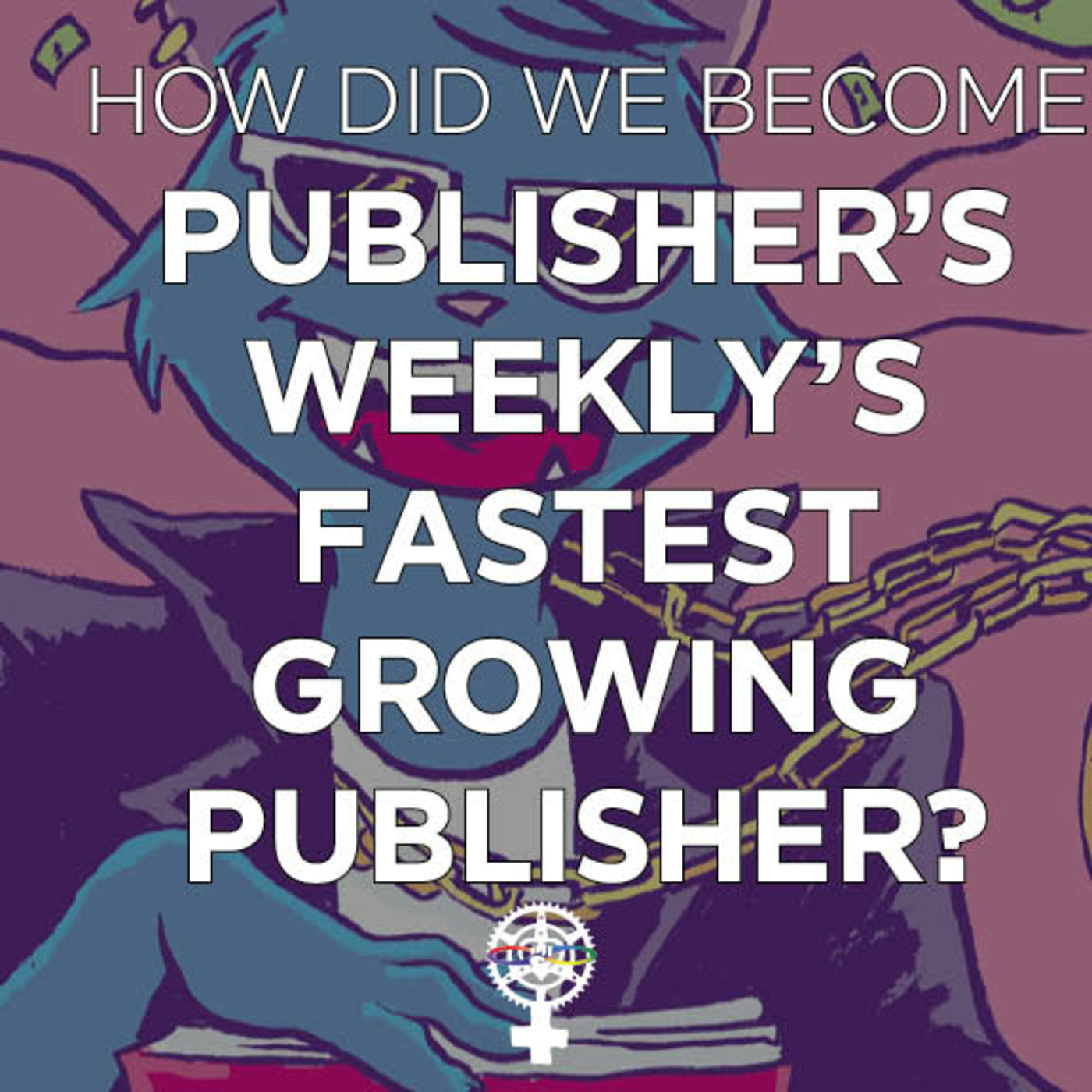 Episode 183: How did we become Publisher's Weekly's fastest growing publisher in 2022? episode artwork