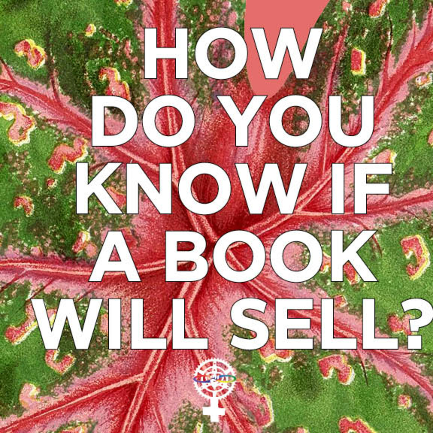 Episode 203: How do you know if a book will sell? episode artwork