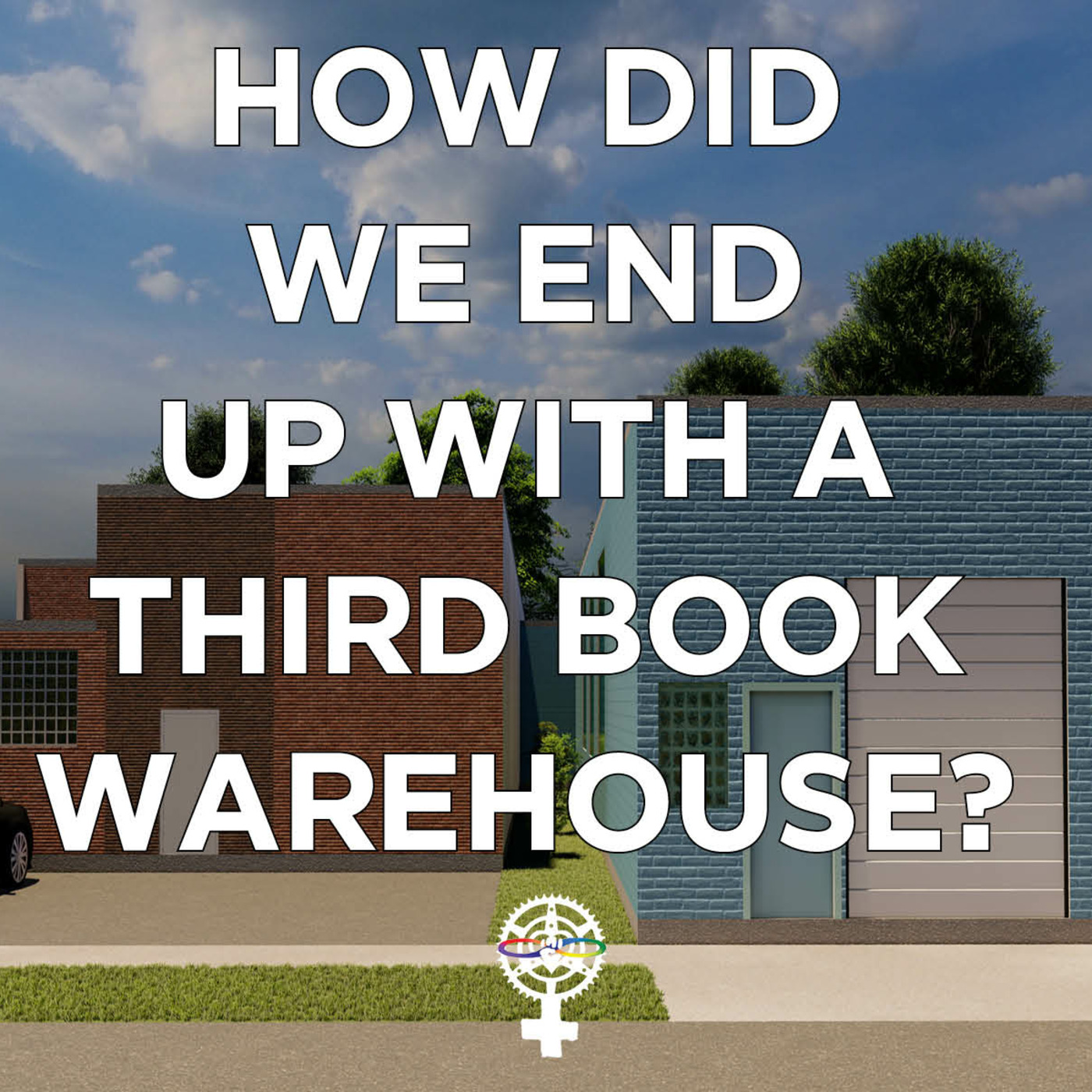 Episode 211: How did we end up with a Third Book Warehouse? episode artwork