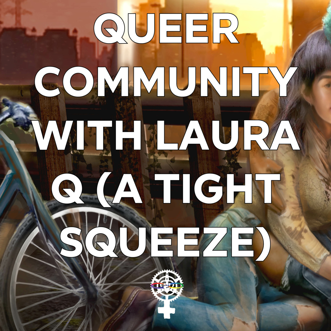 Episode 214: Queer Community with Laura Q (A Tight Squeeze) episode artwork