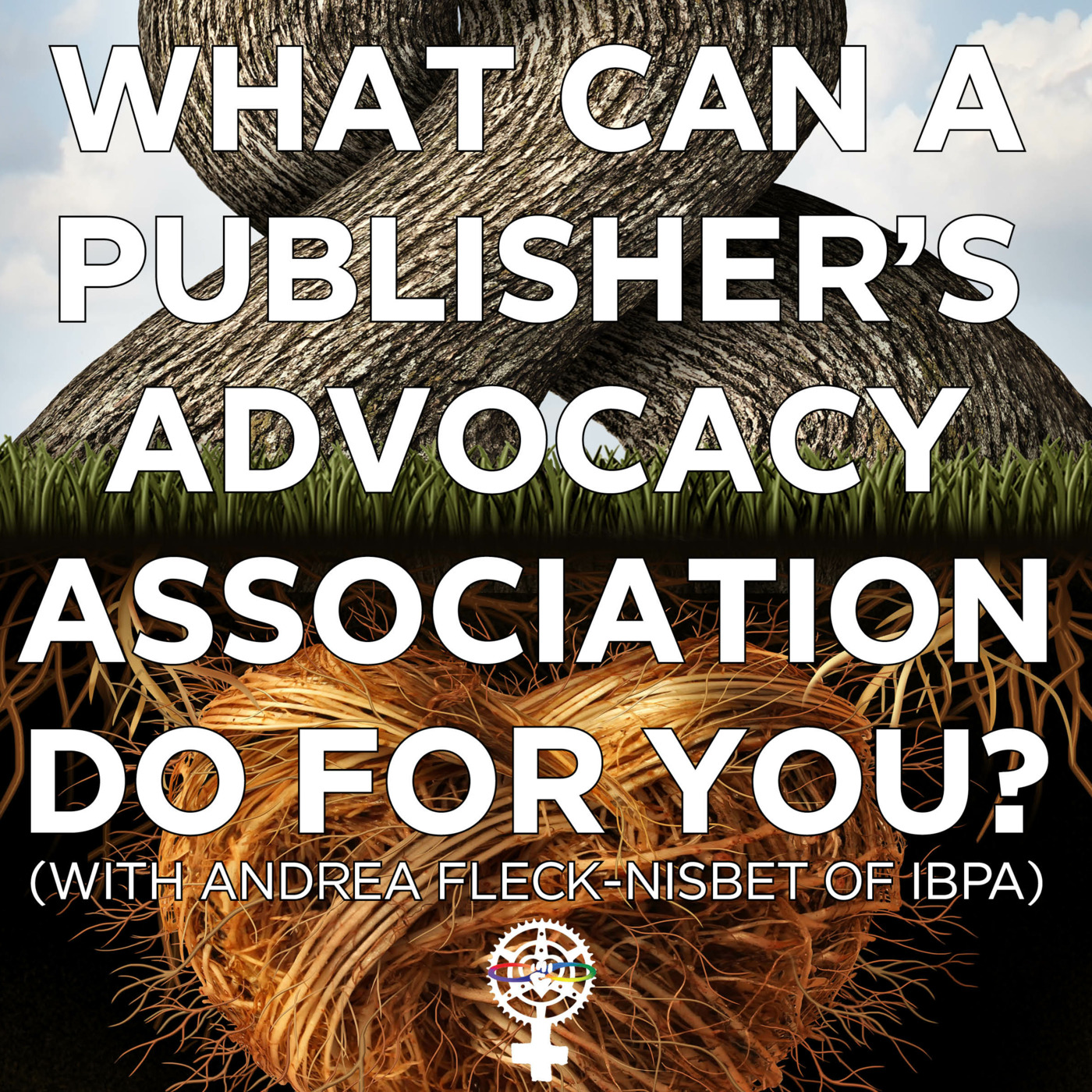 Episode 261: What Can a Publisher's Advocacy Association Do For You? w/ IBPA CEO Andrea Fleck-Nisbet episode artwork