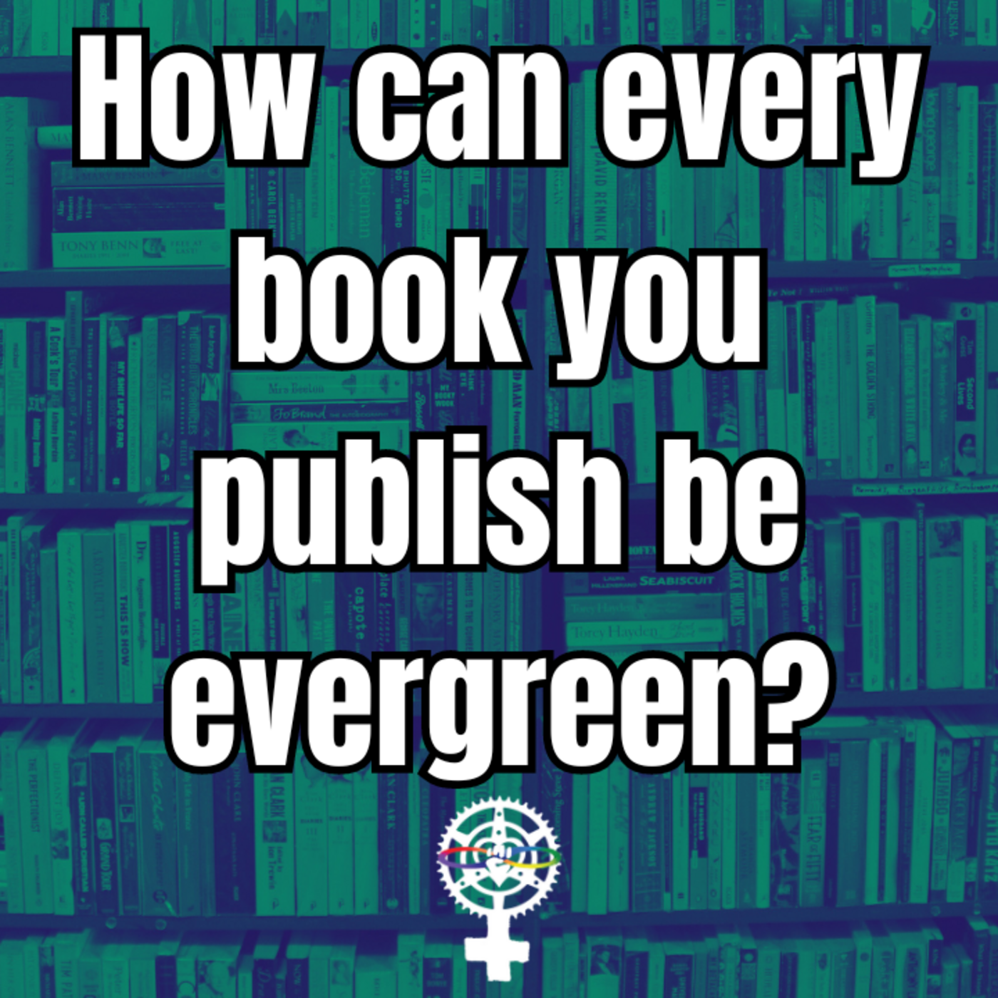Episode 277: How Can Every Book You Publish Be Evergreen? episode artwork