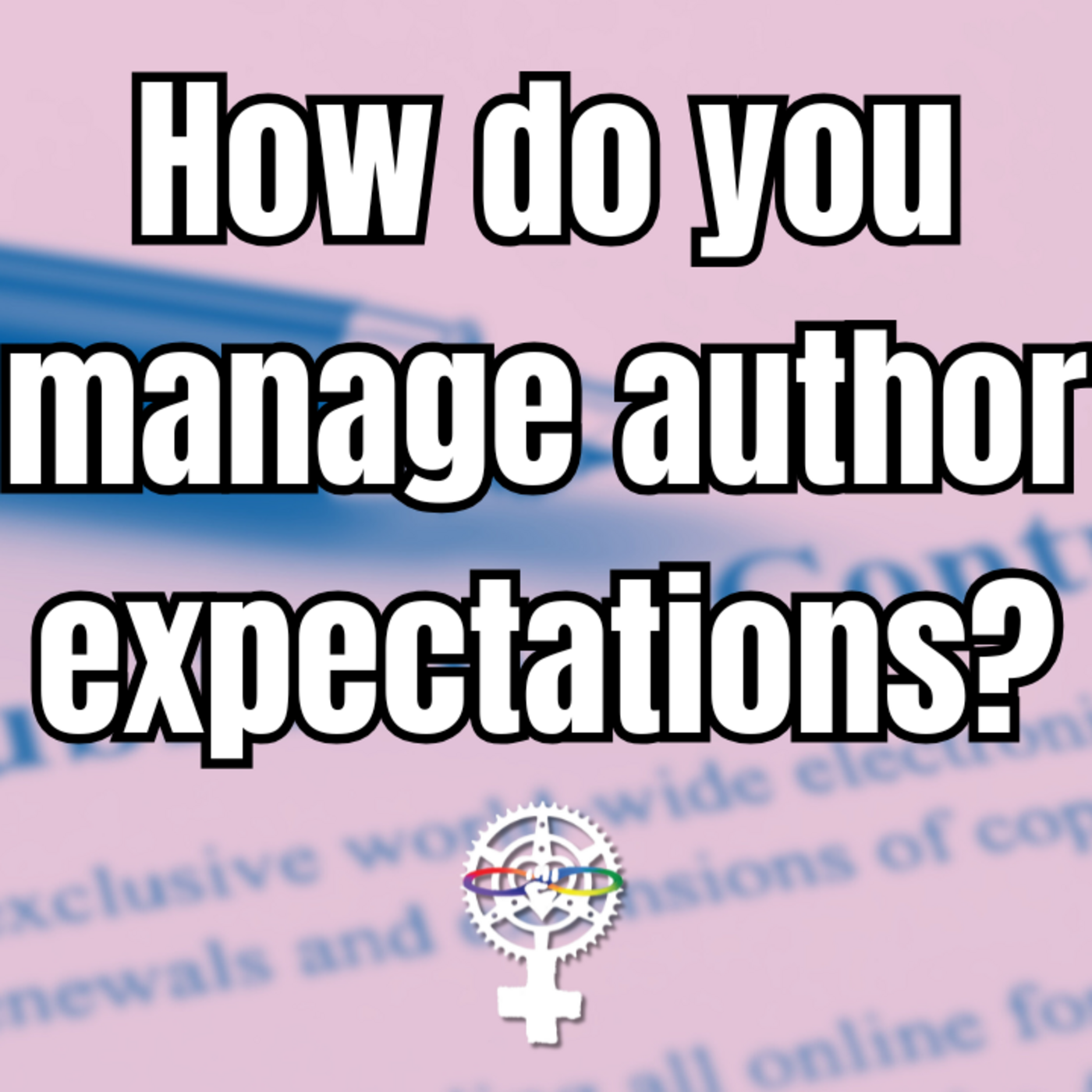 Episode 289: How do you manage author expectations? w/ Chris Vega of Blue Cactus | A People's Guide to Publishing episode artwork