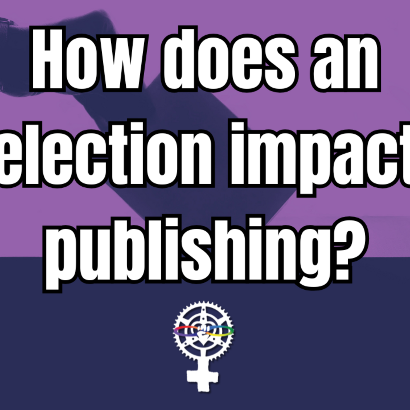 Episode 290: How does an election impact publishing? (with Jane Friedman) episode artwork